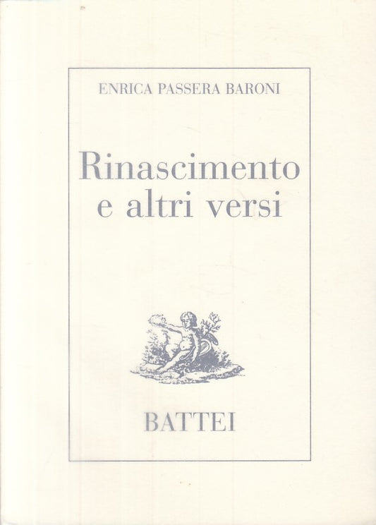 RINASCIMENTO E ALTRI VERSI - BARONI - BATTEI --- 2000 - BS - WPR