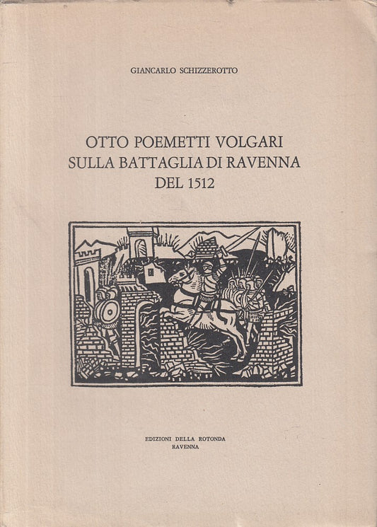 OTTO POEMETTI VOLGARI SULLA BATTAGLIA 1512 -- RAVENNA --- 1968 - B - YFS930