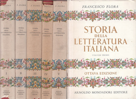 LS- STORIA LETTERATURA ITALIANA 5 VOL.- FLORA - MONDADORI --- 1956 - CS - ZFS210