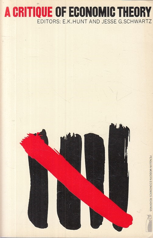 LZ- A CRITIQUE OF ECONOMIC THEORY - HUNT SCHWARTZ- PENGUIN --- 1973 - B - YFS415