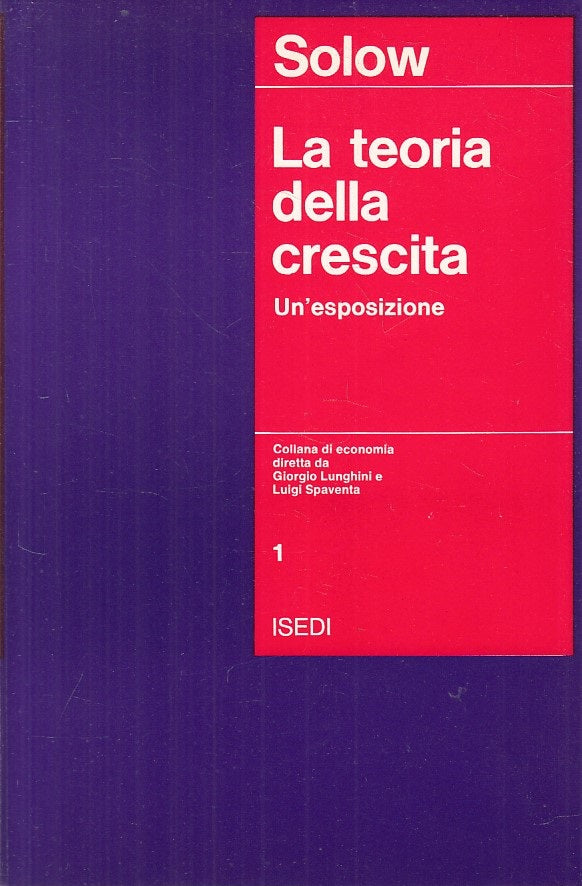 LZ- LA TEORIA DELLA CRESCITA UN'ESPOSIZIONE- SOLOW - ISEDI --- 1973 - B - YFS415