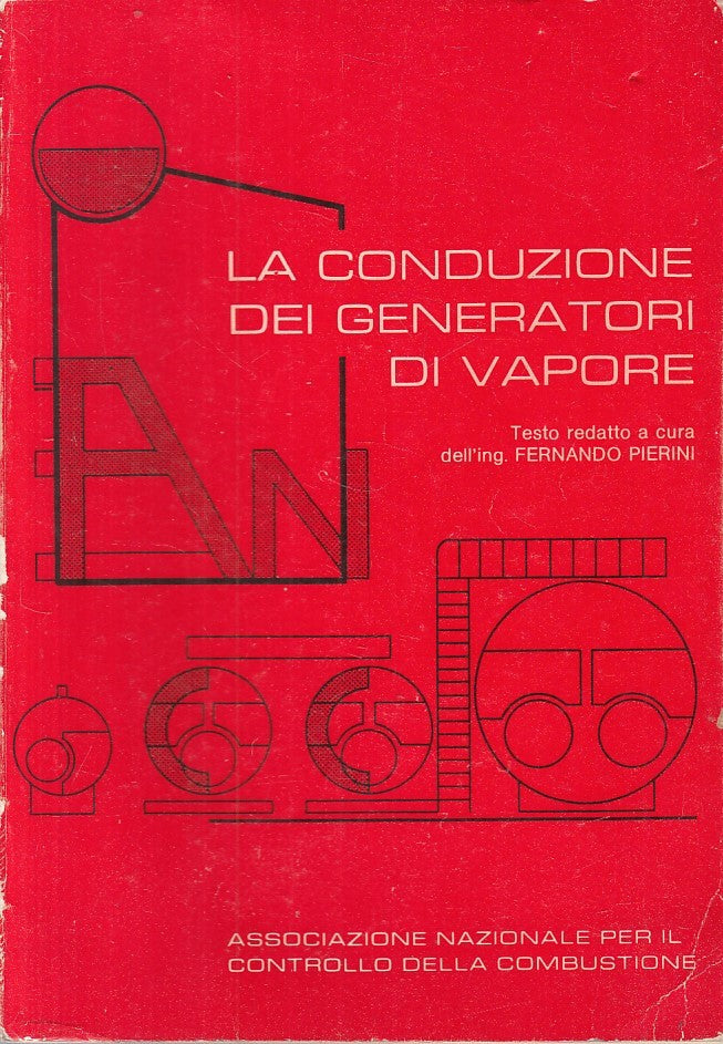 LZ- LA CONDUZIONE DEI GENERATORI DI VAPORE - PIERINI - ANCC --- 1976 - B - YFS89