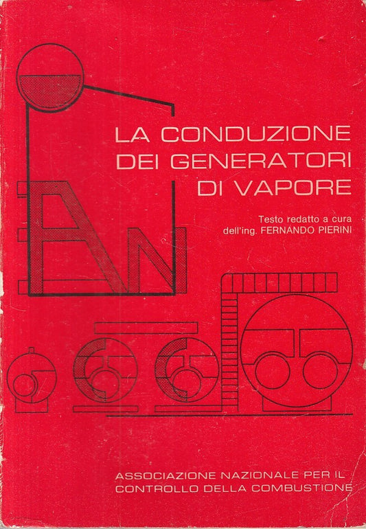 LZ- LA CONDUZIONE DEI GENERATORI DI VAPORE - PIERINI - ANCC --- 1976 - B - YFS89