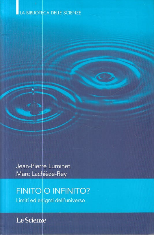 LZ- FINITO O INFINITO? UNIVERSO - LUMINET REY - LE SCIENZE --- 2006 - B - ZFS606