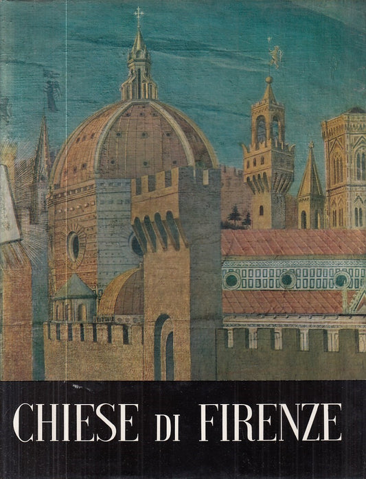 LZ- CHIESE DI FIRENZE -- DE AGOSTINI - MUSEI E MONUMENTI -- 1959 - CS - YFS863