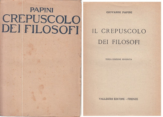 LS- IL CREPUSCOLO DEI FILOSOFI - PAPINI - VALLECCHI --- 1905 - B - ZFS227