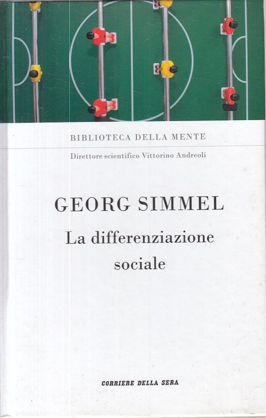 LZ- LA DIFFERENZIAZIONE SOCIALE - SIMMEL - CORRIERE SERA --- 2011 - C - ZFS227