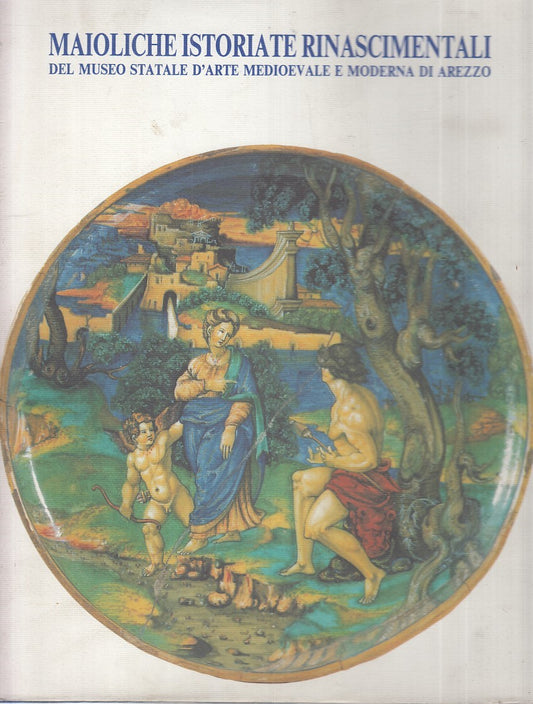 LT- MAIOLICHE ISTORIATE RINASCIMENTALI - FUCHS - BIANCHINI --- 1993 - CS- YFS463