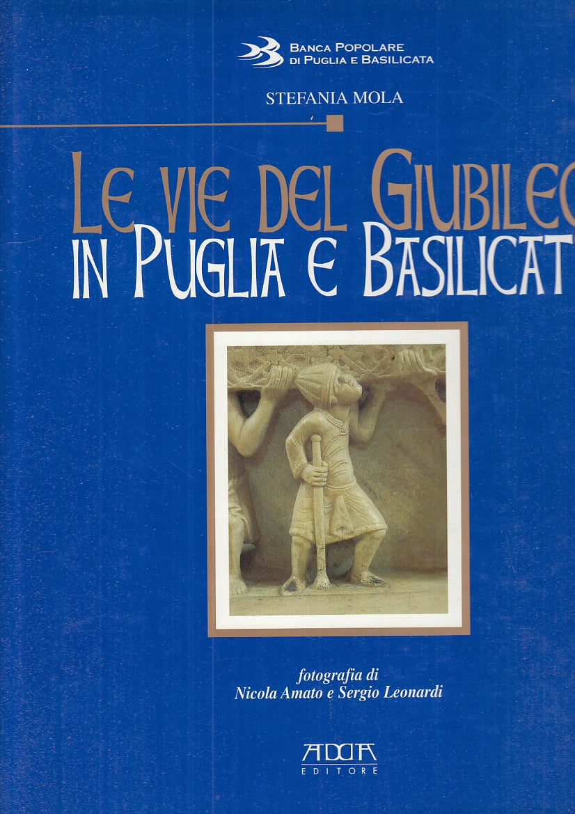 LV- LE VIE DEL GIUBILEO IN PUGLIA E BASILICATA - MOLA - ADDA--- 1999- CS- YFS654