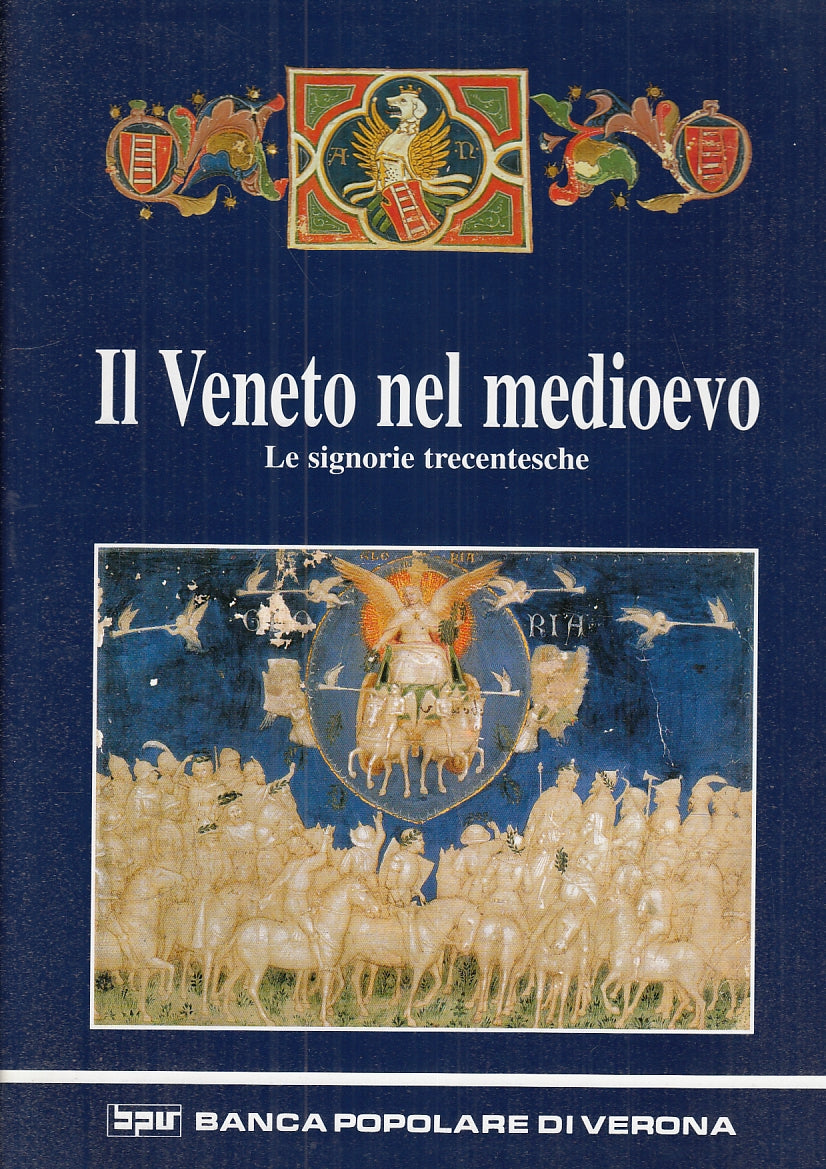 LT- IL VENETO NEL MEDIOEVO LE SIGNORIE TRECENTESCHE -- BPV --- 1995- CS- YFS691