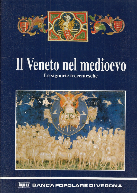 LT- IL VENETO NEL MEDIOEVO LE SIGNORIE TRECENTESCHE -- BPV --- 1995- CS- YFS691