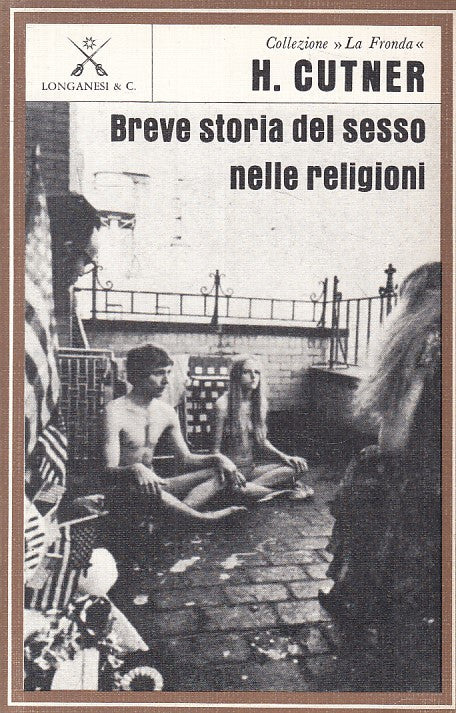 LS- BREVE STORIA SESSO NELLE RELIGIONI - CUTNER - LONGANESI--- 1972 - B - ZFS609