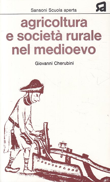 Agricoltura e Societa' Rurale Medioevo- Cherubini- Sansoni Scuola Aperta- ZFS609