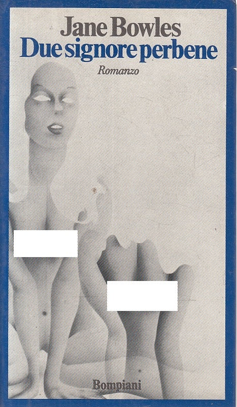 LN- DUE SIGNORE PERBENE - JANE BOWLES - BOMPIANI --- 1974 - B - ZFS272