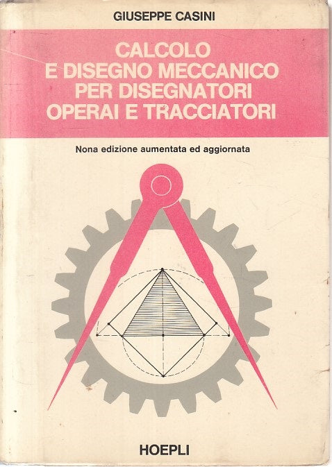 LZ- CALCOLO E DISEGNO MECCANICO MANUALE - CASINI - HOEPLI --- 1974 - B - ZFS272