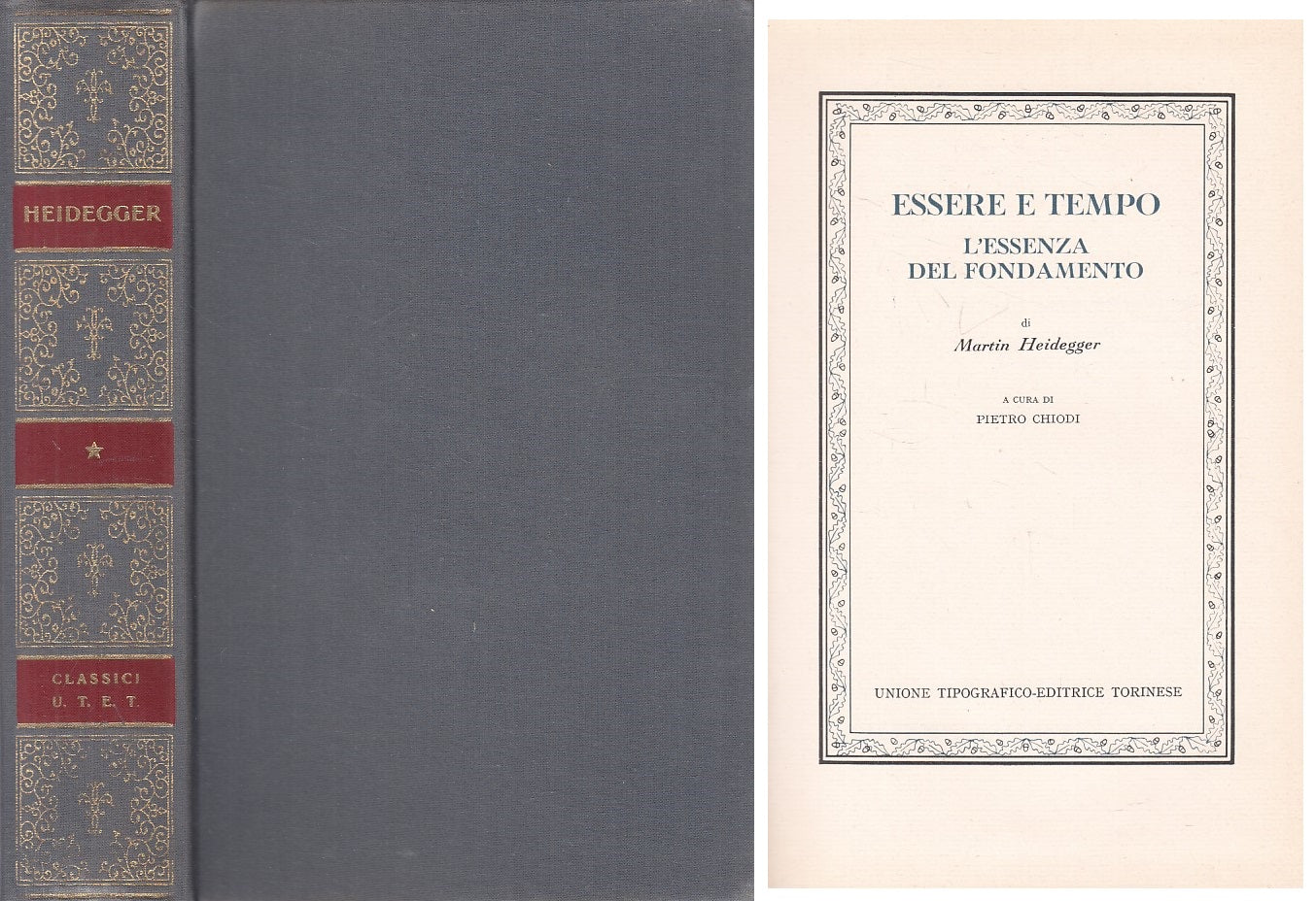 LS- ESSERE E TEMPO ASSENZA FONDAMENTO VOL.1- HEIDEGGER- UTET--- 1969 - C - ZFS59