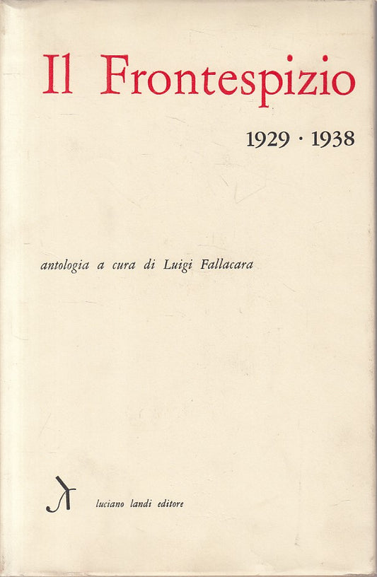 LS- IL FRONTESPIZIO 1929/1938 ANTOLOGIA- FALLACARA- LANDI --- 1961 - CS - ZFS610