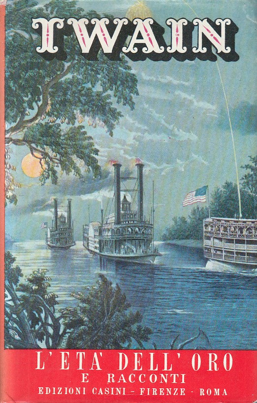 LN- L'ETA' DELL'ORO - MARK TWAIN - CASINI - GRANDI MAESTRI -- 1954 - CS - ZFS59