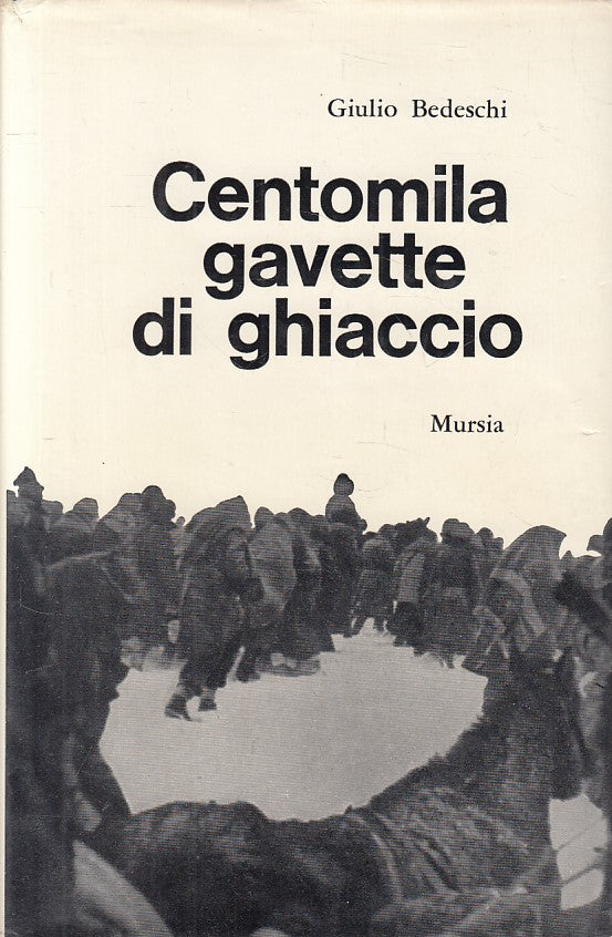 LS- CENTOMILA GAVETTE DI GHIACCIO - BEDESCHI - MURSIA ---- CS - ZFS247