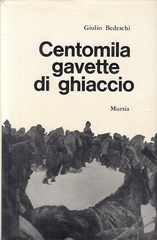 LS- CENTOMILA GAVETTE DI GHIACCIO - BEDESCHI - MURSIA ---- CS - ZFS247