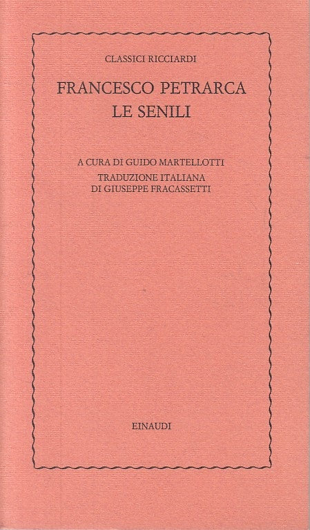 LN- LE SENILI - PETRARCA - EINAUDI - CLASSICI RICCIARDI -- 1976 - B - XFS
