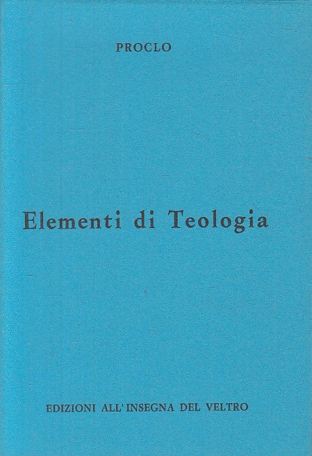 LS- ELEMENTI DI TEOLOGIA - PROCLO - INSEGNA DEL VELTRO --- 1983 - B - ZFS26