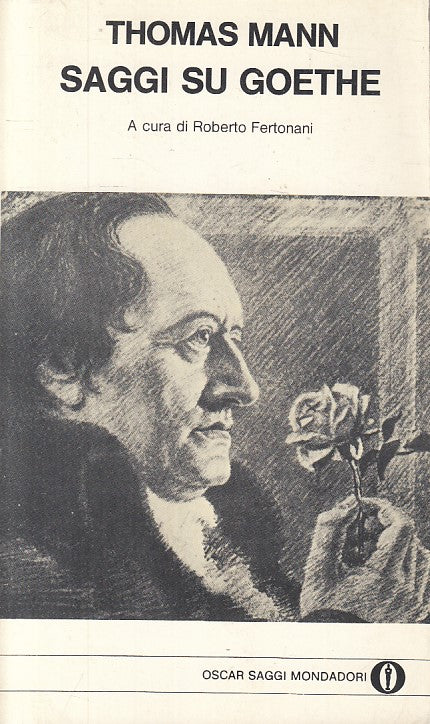LS- SAGGI SU GOETHE - MANN - MONDADORI - SAGGI - 1a ED. - 1982 - B - ZFS26