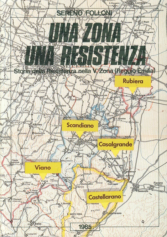 LS- UNA ZONA DI RESISTENZA STORIA - FOLLONI - REGGIO EMILIA --- 1985 - B - YFS38