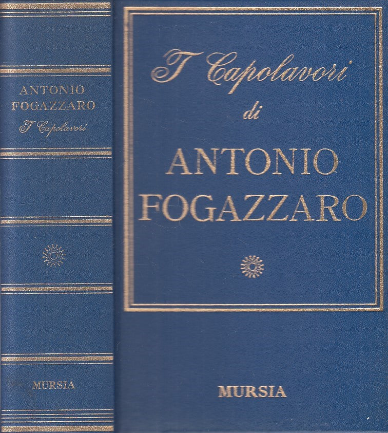 LN- ANTONIO FOGAZZARO -- MURSIA - I CAPOLAVORI -- 1970 - C - YFS31