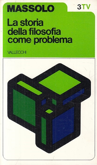 LS- STORIA FILOSOFIA COME PROBLEMA - MASSOLO - VALLECCHI --- 1973 - B - ZFS246