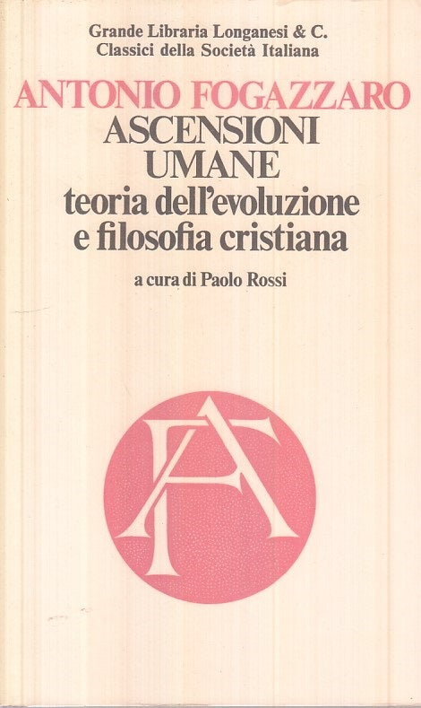 LS- ASCENSIONI UMANE - FOGAZZARO - LONGANESI - CLASSICI -- 1977 - B - YFS31