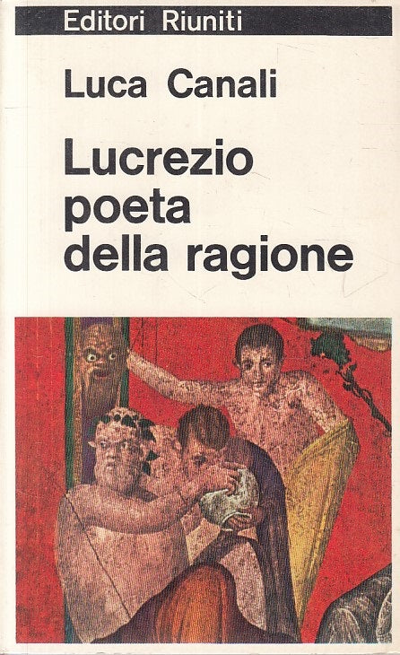 LZ- LUCREZIO, POETA DELLA RAGIONE - CANALI - RIUNITI --- 1966 - B - ZFS70