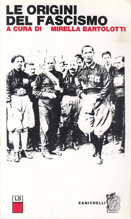 LS- LE ORIGINI DEL FASCISMO - BARTOLOTTI - ZANICHELLI --- 1971 - B - ZFS70