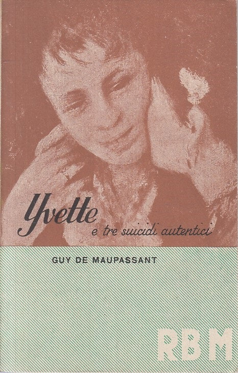 YVETTE E TRE SUICIDI AUTENTICI - MAUPASSANT - ROSA BALLO--- 1945 - B - ZFS70