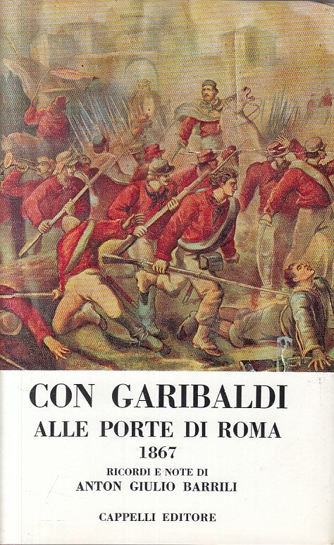 LS- CON GARIBALDI ALLE PORTE DI ROMA 1867- BARRILI- CAPPELLI--- 1968- CS- ZFS235
