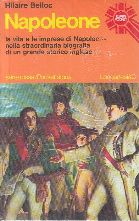 LS- NAPOLEONE VITA E IMPRESE SIGILLATO- BELLOC - LONGANESI --- 1976 - B - ZFS235