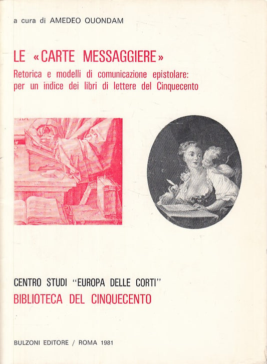 LS- LE "CARTE MESSAGGIERE" - QUONDAM - BULZONI - CINQUECENTO-- 1981 - B - ZFS438