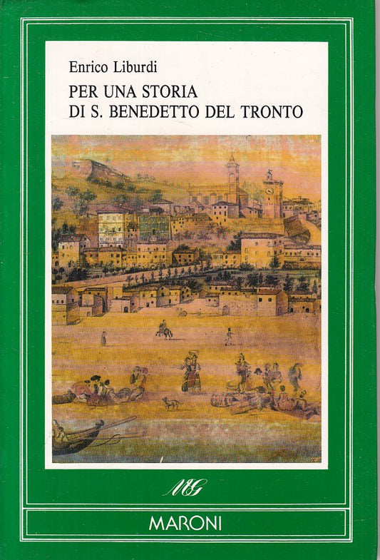 LS- PER STORIA DI S. BENEDETTO DEL TRONTO- LIBURDI- MARONI --- 1988 - B - ZFS438