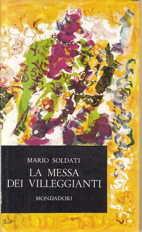 LA MESSA DEI VILLEGGIANTI - SOLDATI - MONDADORI --- 1966 - CS - ZFS438