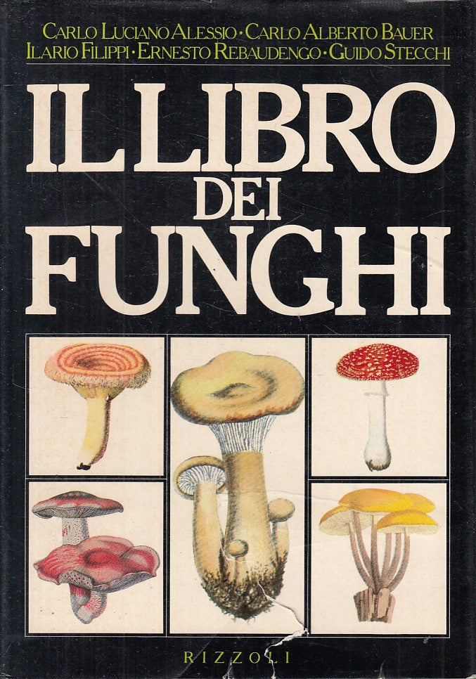 LZ- IL LIBRO DEI FUNGHI - AA.VV. - RIZZOLI --- 1983 - CS - ZFS163
