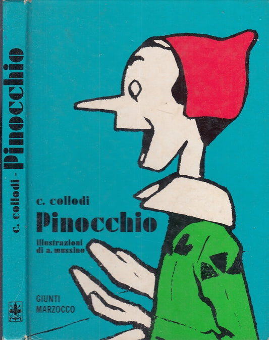 LB- LE AVVENTURE DI PINOCCHIO - MUSSINO COLLODI- GIUNTI MARZOCCO--- 1981- C- RGZ