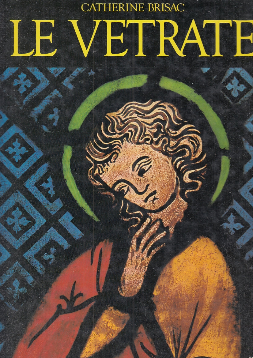 LT- LE VETRATE PITTURA E LUCE - CATHERINE BRISAC - MONDADORI--- 1985- CS- YFS947
