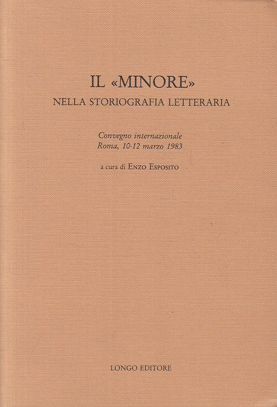 LS- IL "MINORE" NELLA STORIOGRAFIA LETTERARIA -- LONGO --- 1984 - B - ZFS486