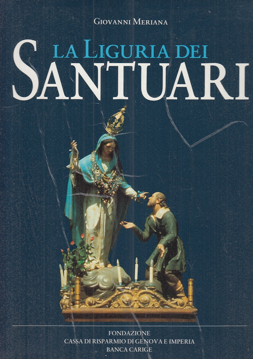 LT- LA LIGURIA DEI SANTUARI - GIOVANNI MERIANA - SAGEP --- 1993 - CS - YFS544