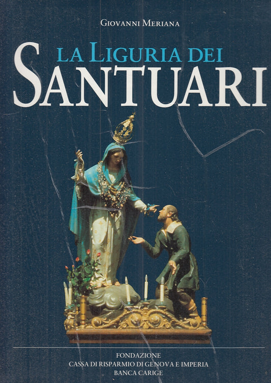 LT- LA LIGURIA DEI SANTUARI - GIOVANNI MERIANA - SAGEP --- 1993 - CS - YFS544