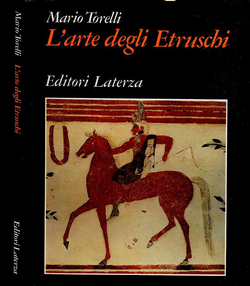 LS- L'ARTE DEGLI ETRUSCHI - MARIO TORELLI - LATERZA -- 1a ED. - 1985- CS- YFS455