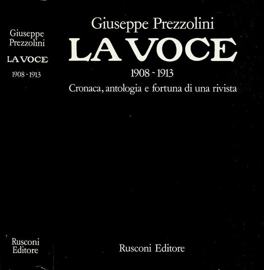 LS- LA VOCE 1908/1913 - GIUSEPPE PREZZOLINI - RUSCONI-- 1a ED.- 1974- CS- YFS693