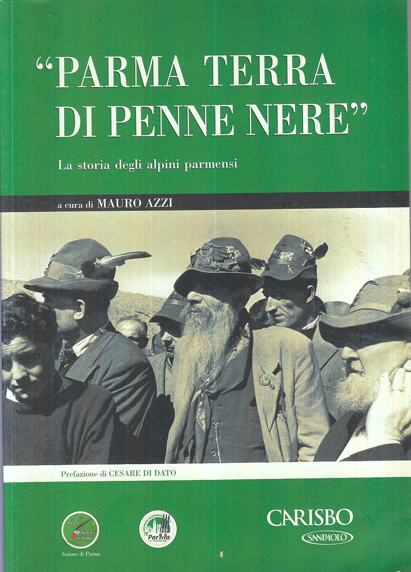 LS- PARMA STORIA DI PENNE NERE STORIA ALPINI PARMENSI - AZZI ---- 2005 -- WPR319