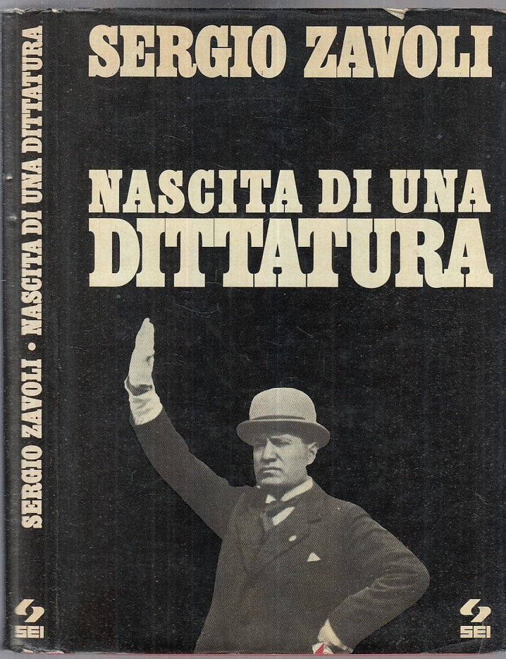 LS- NASCITA DI UNA DITTATURA - SERGIO ZAVOLI - SEI - LE FIRME-- 1973- CS- XFS113