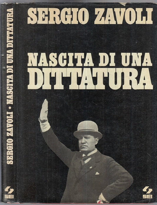 LS- NASCITA DI UNA DITTATURA - SERGIO ZAVOLI - SEI - LE FIRME-- 1973- CS- XFS113